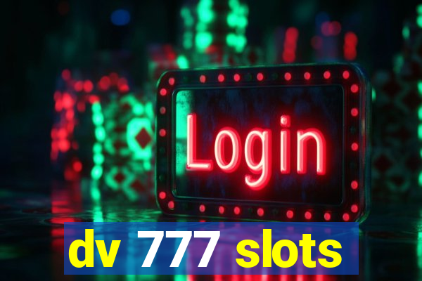 dv 777 slots